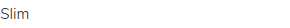 slim