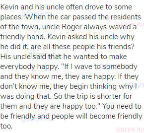 Kevin and his uncle often drove to some places. When the car passed the residents of the town, uncle