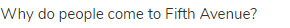 Why do people come to Fifth Avenue?