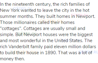 In the nineteenth century, the rich families of New York wanted to leave the city in the hot summer