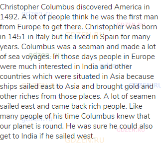 Christopher Columbus discovered America in 1492. A lot of people think he was the first man from