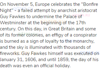 On November 5, Europe celebrates the "Bonfire Night" - a failed attempt by anarchist aristocrat Guy