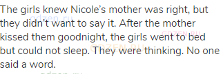 The girls knew Nicole’s mother was right, but they didn’t want to say it. After the mother