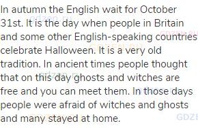 In autumn the English wait for October 31st. It is the day when people in Britain and some other
