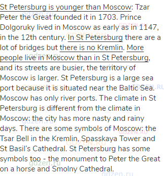 <span class="under">St Petersburg is younger than Moscow</span>: Tzar Peter the Great founded it in