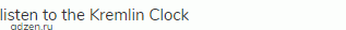 listen to the Kremlin Clock