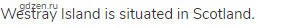 Westray Island is situated in Scotland.