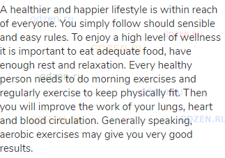A healthier and happier lifestyle is within reach of everyone. You simply follow should sensible and