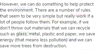 However, we can do something to help protect the environment. There are a number of rules that seem