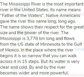 The Mississippi River is the most important river in the United States. Its name means "Father of