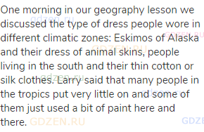 One morning in our geography lesson we discussed the type of dress people wore in different climatic