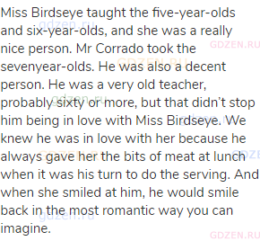 Miss Birdseye taught the five-year-olds and six-year-olds, and she was a really nice person. Mr