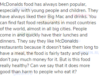McDonalds food has always been popular, especially with young people and children. They have always