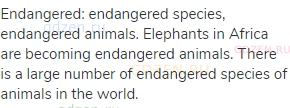 endangered: endangered species, endangered animals. Elephants in Africa are becoming endangered