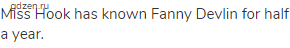 Miss Hook has known Fanny Devlin for half a year.