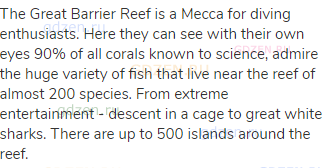 The Great Barrier Reef is a Mecca for diving enthusiasts. Here they can see with their own eyes 90%
