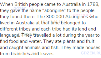 When British people came to Australia in 1788, they gave the name "aborigine" to the people they