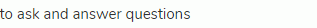 to ask and answer questions