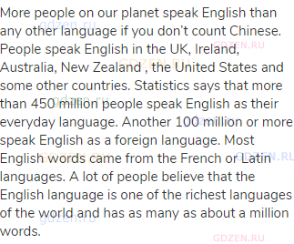 More people on our planet speak English than any other language if you don’t count Chinese. People