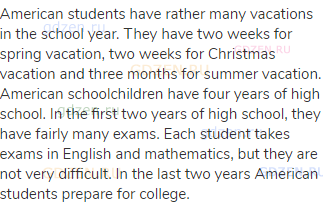 American students have rather many vacations in the school year. They have two weeks for spring