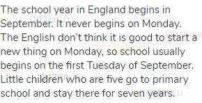 The school year in England begins in September. It never begins on Monday. The English don’t think