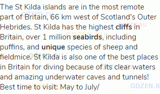 The St Kilda islands are in the most remote part of Britain, 66 km west of Scotland's Outer