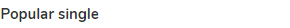 <strong>popular single</strong>