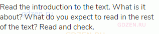 Read the introduction to the text. What is it about? What do you expect to read in the rest of the