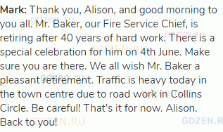 <strong>Mark:</strong> Thank you, Alison, and good morning to you all. Mr. Baker, our Fire Service
