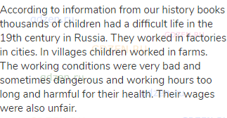According to information from our history books thousands of children had a difficult life in the