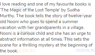 I love reading and one of my favourite books is ‘The Magic of the Lost Temple' by Sudha Murthy.