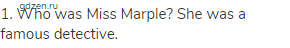 1. Who was Miss Marple? She was a famous detective.