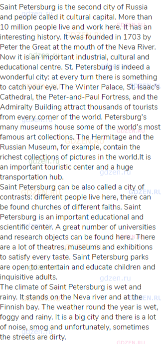 Saint Petersburg is the second city of Russia and people called it cultural capital. More than 10