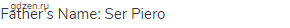 Father's Name: Ser Piero