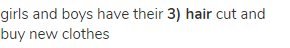 girls and boys have their <strong>3) hair</strong> cut and buy new clothes