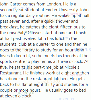 John Carter comes from London. He is a second-year student at Exeter University. John has a regular