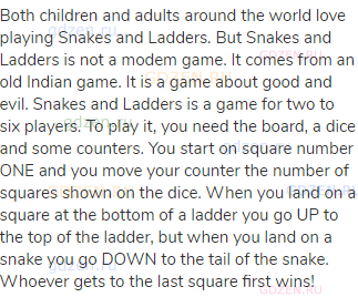 Both children and adults around the world love playing Snakes and Ladders. But Snakes and Ladders is