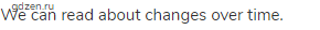 We can read about changes over time.