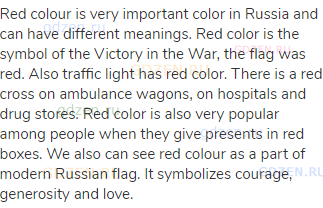 Red colour is very important color in Russia and can have different meanings. Red color is the