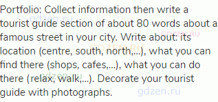 Portfolio: Collect information then write a tourist guide section of about 80 words about a famous