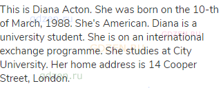 This is Diana Acton. She was born on the 10-th of March, 1988. She's American. Diana is a university