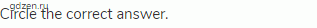 Circle the correct answer.