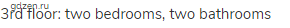3rd floor: two bedrooms, two bathrooms