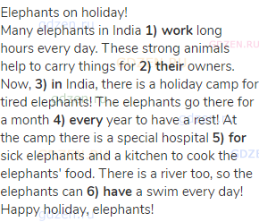 Elephants on holiday!<br>Many elephants in India <strong>1) work</strong> long hours every day.