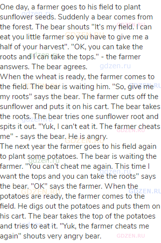 One day, a farmer goes to his field to plant sunflower seeds. Suddenly a bear comes from the forest.