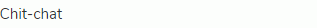 Chit-chat