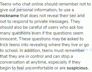 Teens who chat online should remember not to give out personal information, to use a