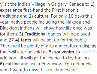 Visit the Indian Village in Calgary, Canada to <strong>1) experience</strong> first-hand the First