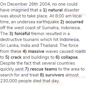 On December 26th 2004, no one could have imagined that a <strong>1) natural</strong> disaster was