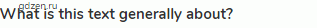 <strong>What is this text generally about?</strong>